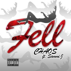 Chaos Ft Sammi J - Fell