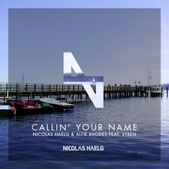 Nicolas Haelg & Alfie Rhodes - Callin' Your Name (feat. Syren)