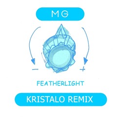 MG - Featherlight (Kristalo Remix)