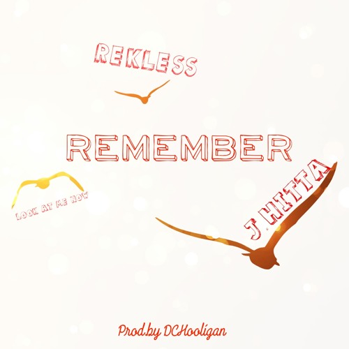 Remember "Look At Me Now" Feat J.Hitta (Prod. By DCHooligan)