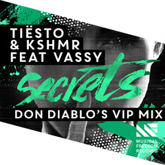 Tiësto & KSHMR Feat. VASSY - Secrets (Don Diablo's VIP Mix)[OUT NOW]