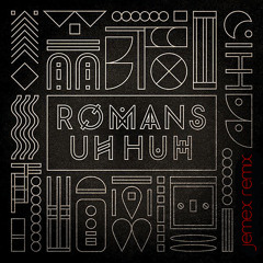Romans - Uh Huh (Jemex Remix)