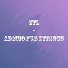 Etl - Adagio For Strings (Original Mix CUT)