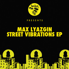 Max Lyazgin - Street Vibrations