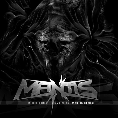 In This Moment - Sick Like Me (Mantis Remix)[FREE DOWNLOAD]