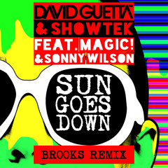David Guetta & Showtek feat. MAGIC! & Sonny Wilson - Sun Goes Down (Brooks Remix)