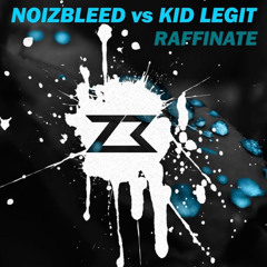 NoizBleed vs Kid Legit - Raffinate