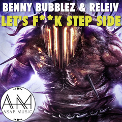 Benny Bubblez & Releiv - Let's F**k Step Side (Original Mix)
