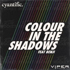 Cyantific - Colour In The Shadows (feat. Benji)