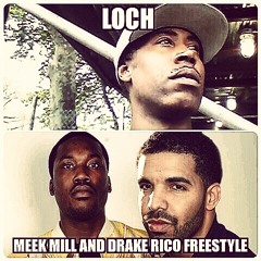 Loch Meek Mill And Drake Rico Freestyle