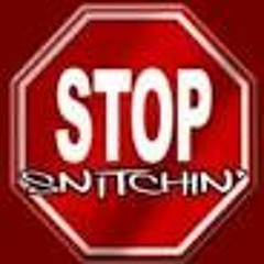 Stop Snitchen