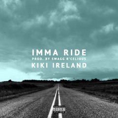 Imma Ride (Prod. By Swagg R' Celious) Explicit