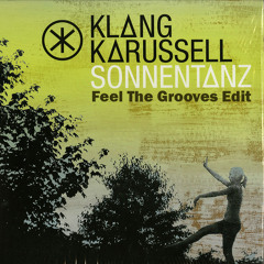 Klangkarussel - Sonnentaz (Feel The Grooves Edit)