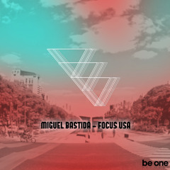 01 Miguel Bastida - Focus USA (Original Mix)
