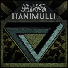 Manuel Galey, Luis Rondina & Flaremode - Itanimulli