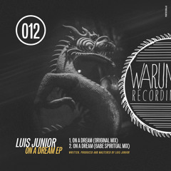 Luis Junior - On A Dream (Original Mix)- [Warung Recordings]