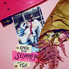 Effie Liu - Summer Feat. Fat Tony