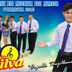 VIVIR ASI ES MORIR DE AMOR - ORQUESTA HNOS SILVA - PRIMICIA 2015