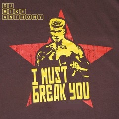 Dj Mike Anthony - I Must Break You