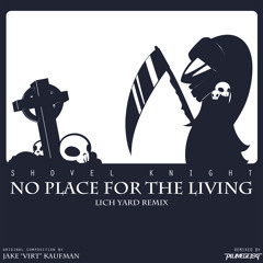 Shovel Knight - No Place For The Living (Lich Yard Remix)