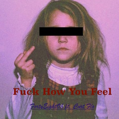 F**k How You Feel - FortyEightOh Ft. Curt Flo