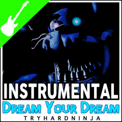 Five Nights At Freddy's 4 Song "Dream Your Dream" Instrumental