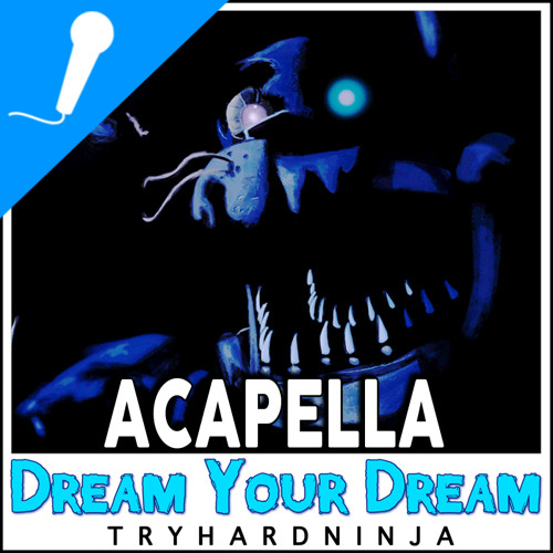 Stream Five Nights At Freddy's 4 Song Dream Your Dream by TryHardNinja