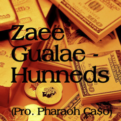 Hunneds - Zaee Gualae (Pro. Pharaoh Ca$o)