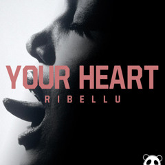 RIBELLU - Your Heart