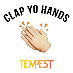 Tempest - Clap Your Hands [Premiere]