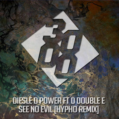 Diesle D Power ft D Double E - See No Evil  [Hypho Remix] [Free Download]