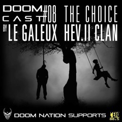 DOOMCAST#08 By LEGALEUX HEV.II CLAN ''The Choice''