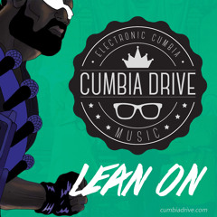 Lean on - Cumbia Drive [FREE DOWNLOAD]
