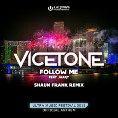 Vicetone - Follow Me feat. JHart (Shaun Frank Remix)