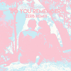 Joy Corporation - Do You Remember (Zerb Remix)