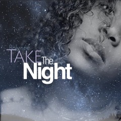 Take The Night (Use Headphones)