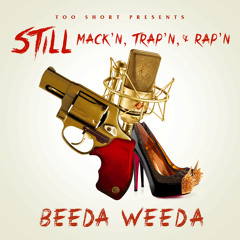 Too Short Presents: Beeda Weeda - Still Mack'n Trap'n & Rap'n [Thizzler.com Exclusive]