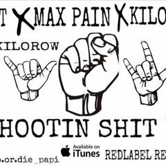 M.DOT - KILO ROW FT MAX PAIN ~Shooting Shit Up