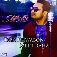Tere Khwabon Mein Raha ¦ MA3 [OFFICIAL MUSIC VIDEO] HD
