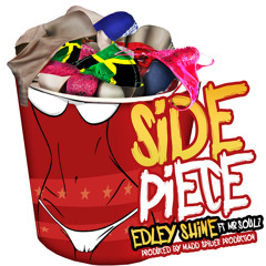 Edley Shine Ft. Soulz Side Piece (Clean)