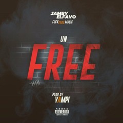 Jamby El Favo - Un Free (Prod by. Yampi)