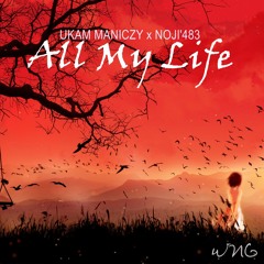 Ukam Maniczy X Noji 483 - All MY Life (DMP Song Remix)