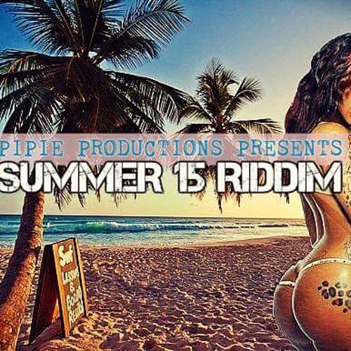 (Summer 15 Riddim) Pypa Pyper - Na Na Na [prod By Pipie]