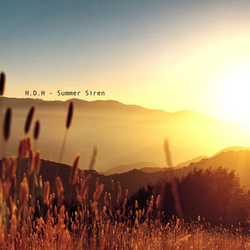 ∆ H.D.H ∆ - Summer Siren [ FREE DOWNLOAD ]