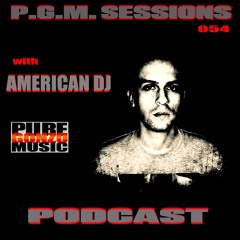 P.G.M. SESSIONS 054 with AMERICAN DJ