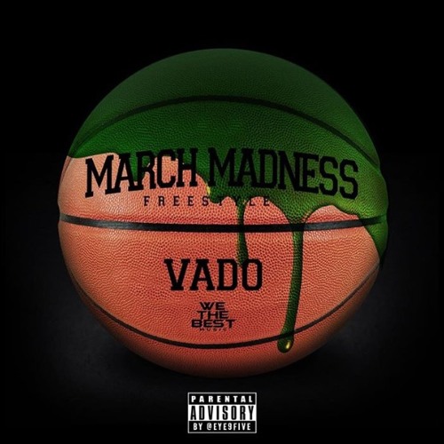 VADO - MARCH MADNESS FREESTYLE