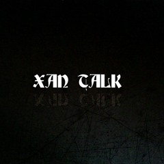 Xan Talk