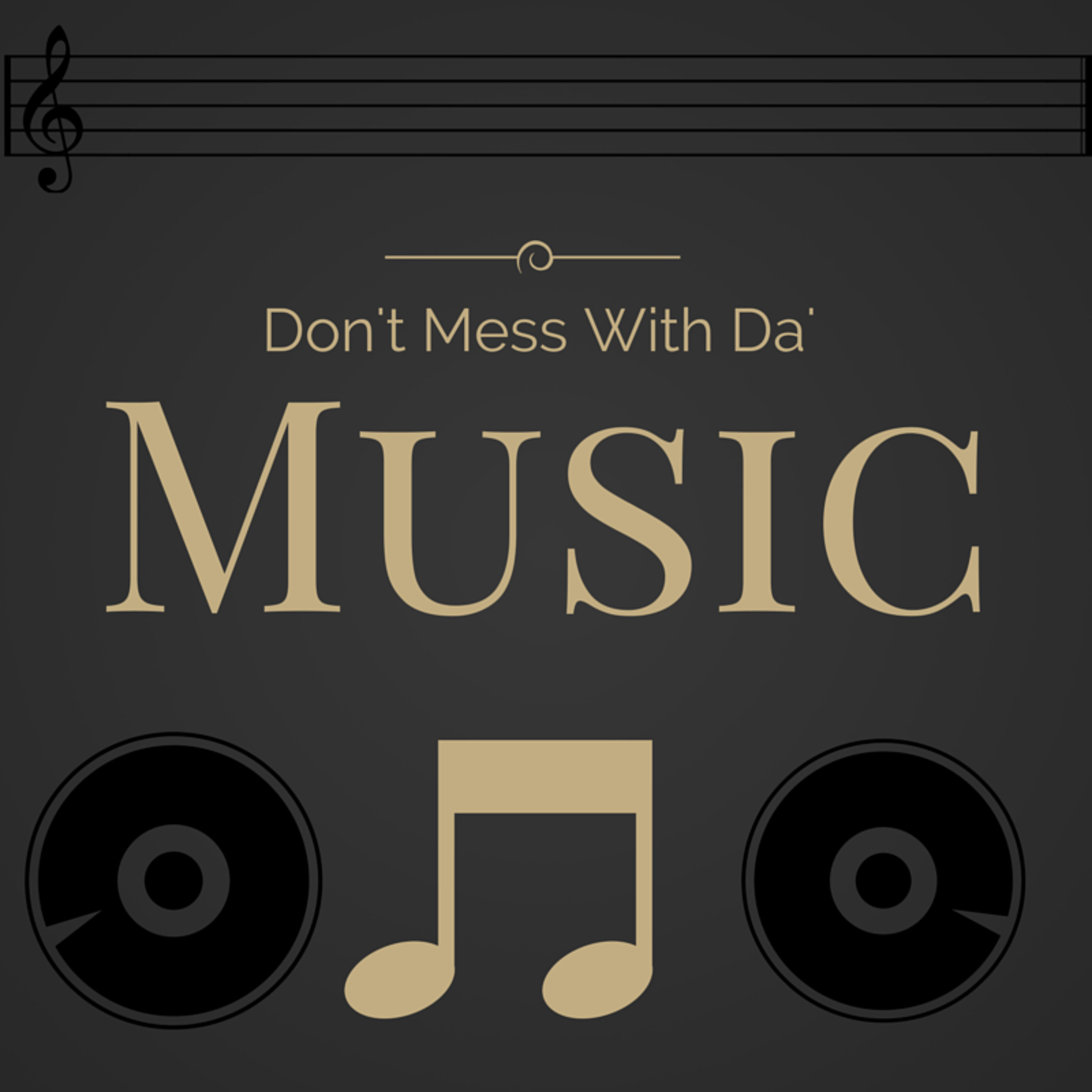 Don't mess With da' Music episode artwork