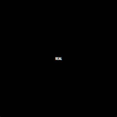Real [Prod by Radical Behavior]