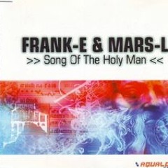 Frank E Mars L - Song Of The Holy Man
